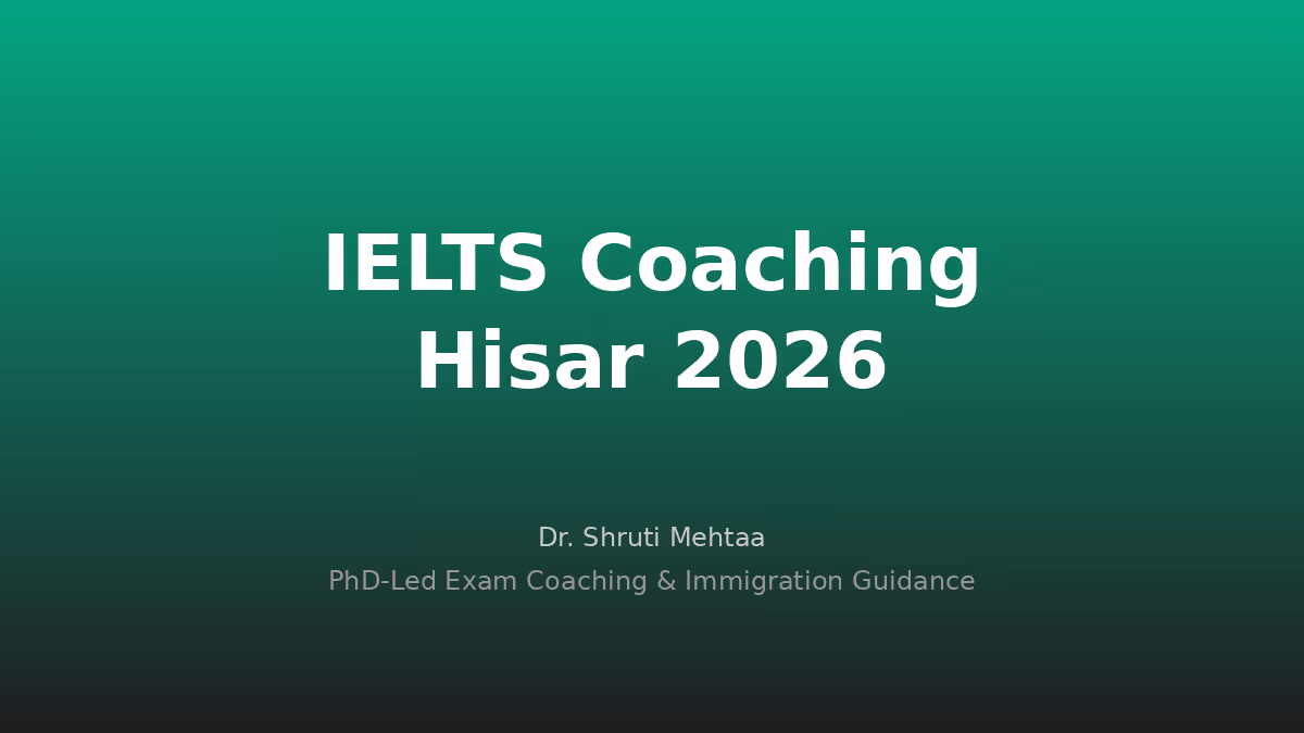 IELTS Coaching in Hisar: Complete Guide for Band 7, 8 & 9 in 2026