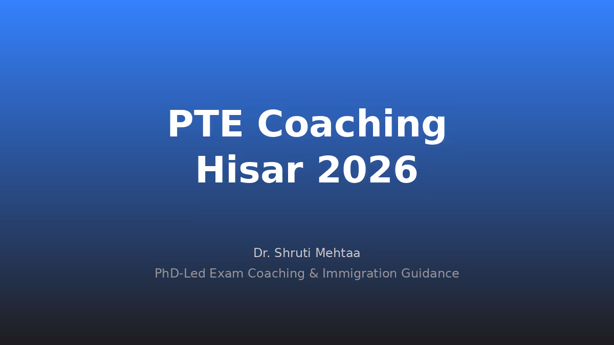 PTE Coaching in Hisar: Complete Guide for PTE Academic & Core in 2026