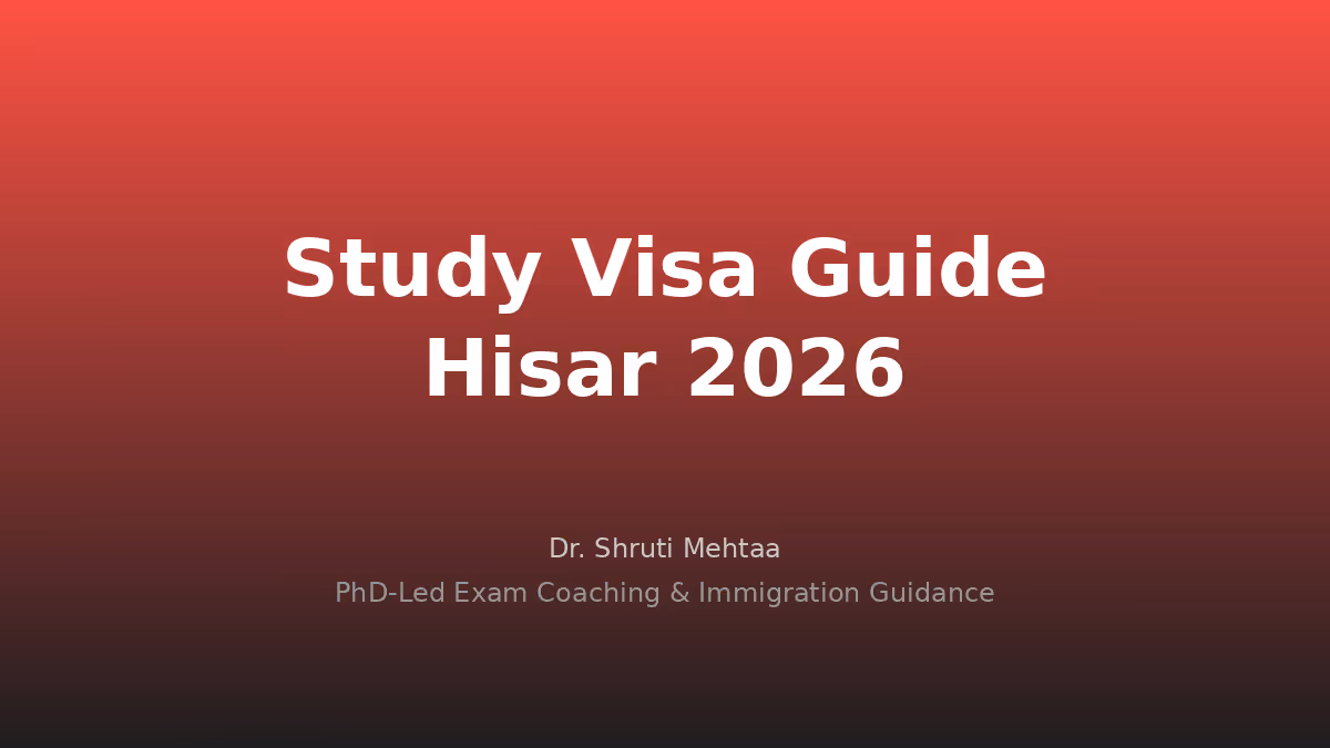 Study Visa Consultants in Hisar: Complete 2026 Guide for Canada, UK, Australia & Germany
