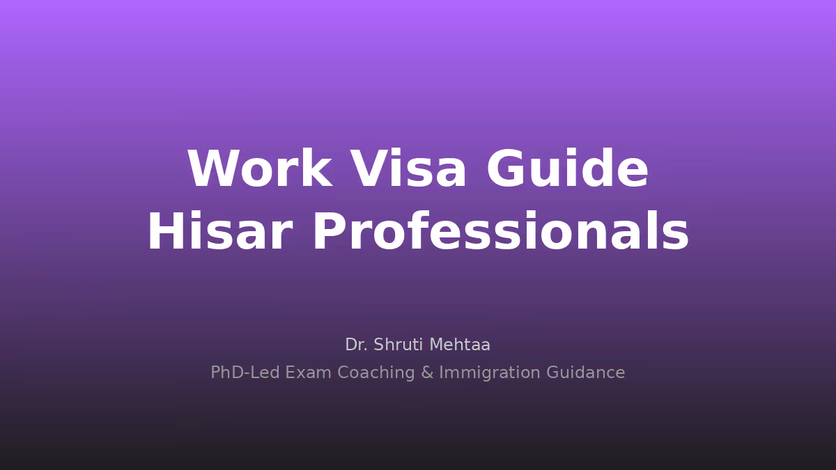 Work Visa Guide for Hisar Professionals: Canada PR, Australia PR & UK Skilled Worker 2026